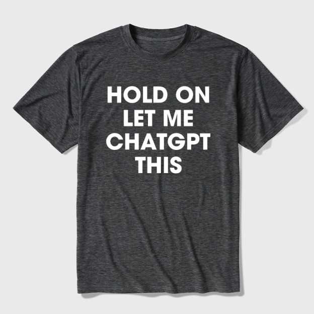 Hold On Let Me AI This Ultra Soft Heather Tees