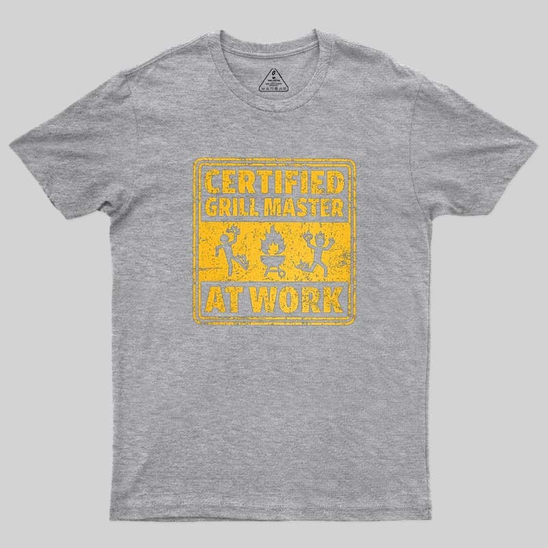 Certified Grill Master At Work Geek T-Shirt