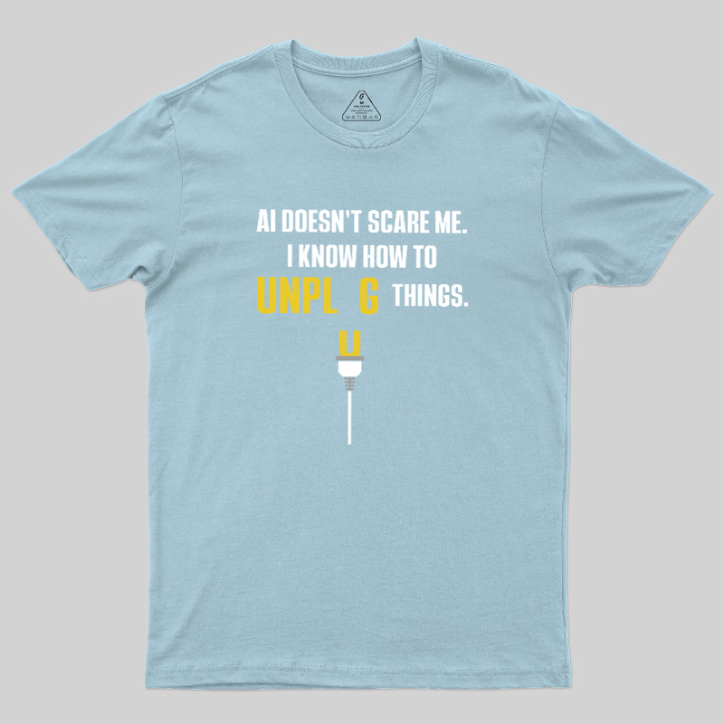 AI Doesn't Scare Me Geek T-Shirt
