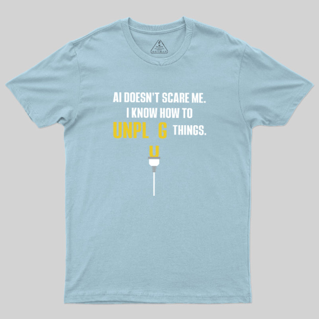 AI Doesn't Scare Me Geek T-Shirt