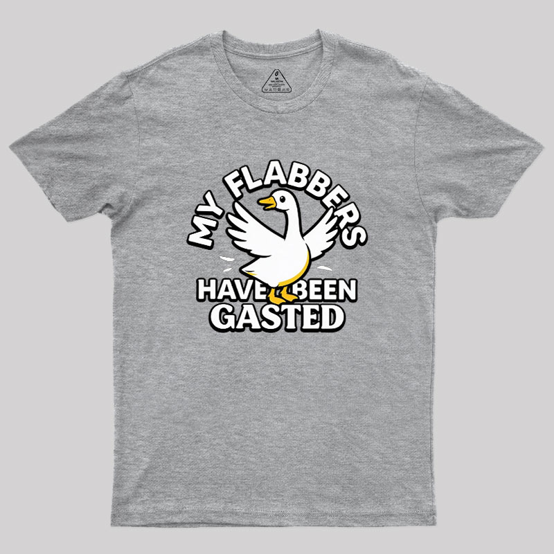 My Flabbers Have Been Gasted Geek T-Shirt