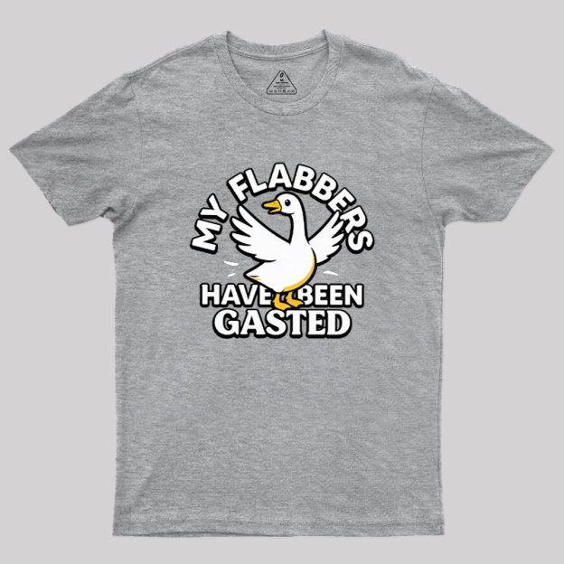 My Flabbers Have Been Gasted Geek T-Shirt