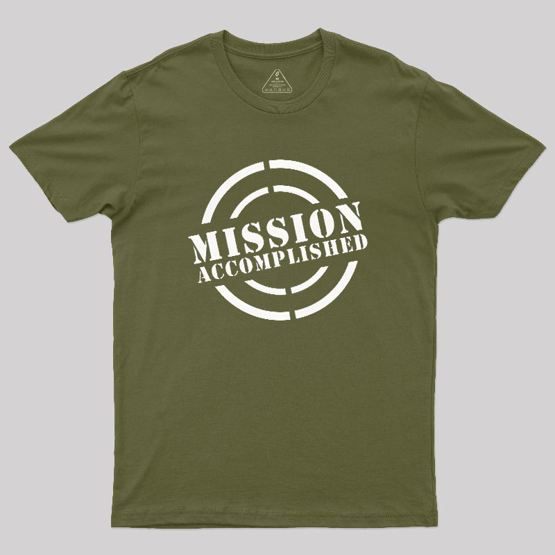Mission Accomplished Geek T-Shirt