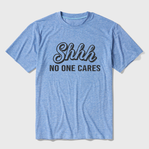 Shhh No One Care Ultra Soft Heather Tee