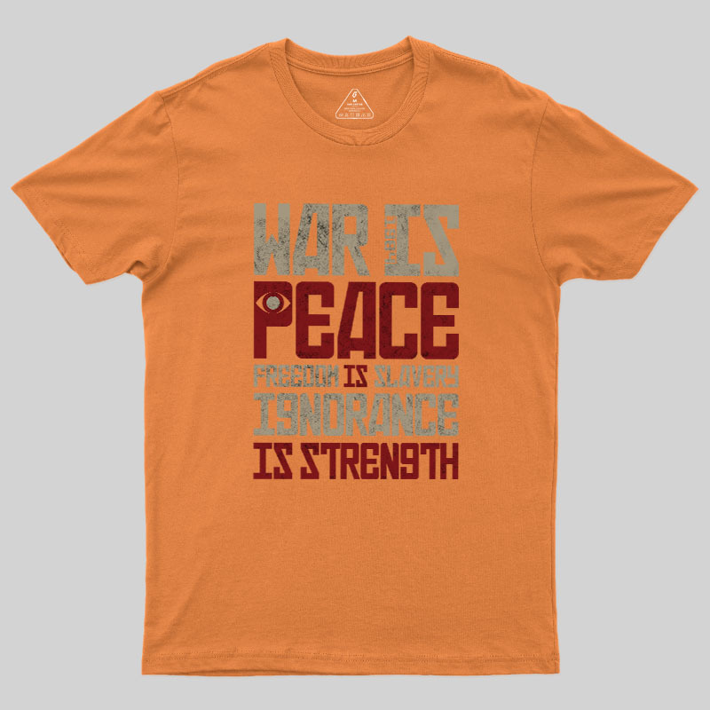 War is Peace Geek T-Shirt