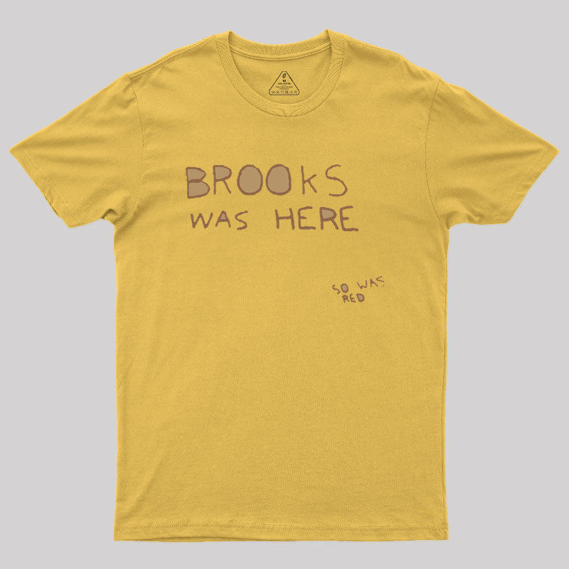 Brooks Was Here Geek T-Shirt