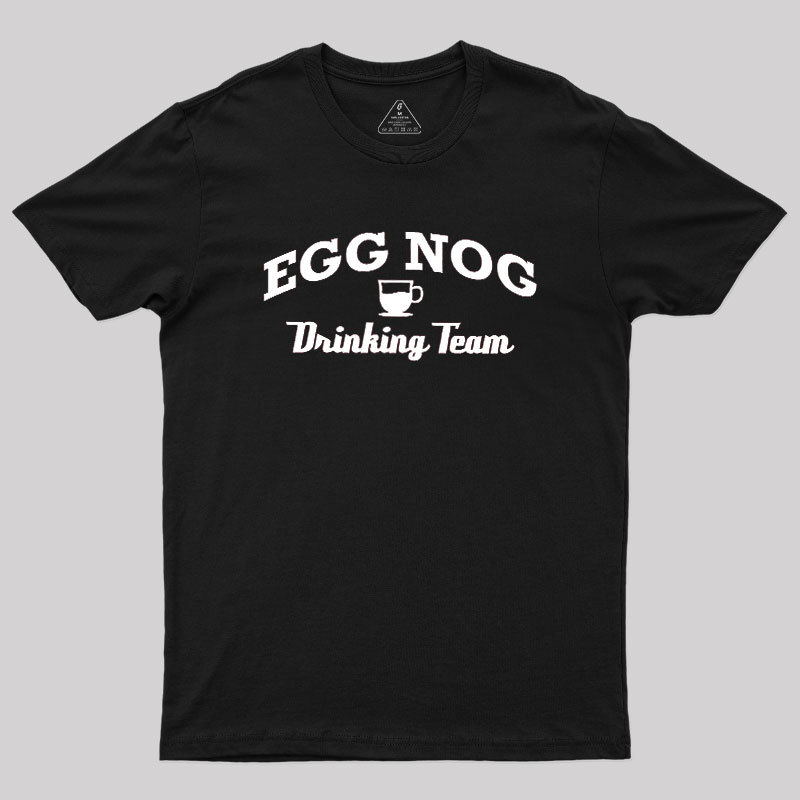 Egg Nog Drinking Team Geek T-Shirt