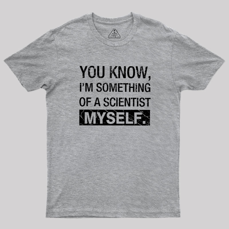 Something Of A Scientist Geek T-Shirt