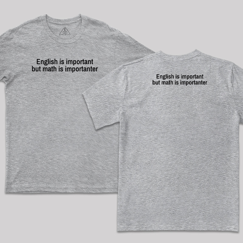 Math Is Importanter Front and Back Printed T-Shirt