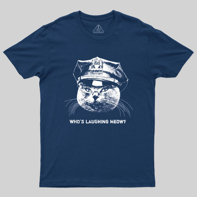 Who Is Laughing Meow Geek T-Shirt