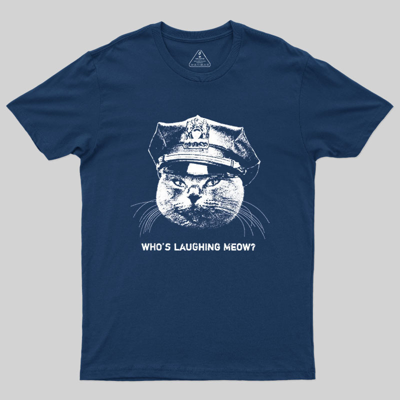 Who Is Laughing Meow Geek T-Shirt
