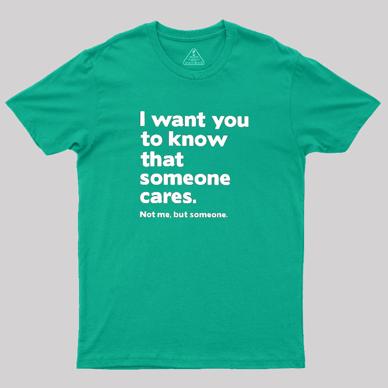 Someone Cares Geek T-Shirt