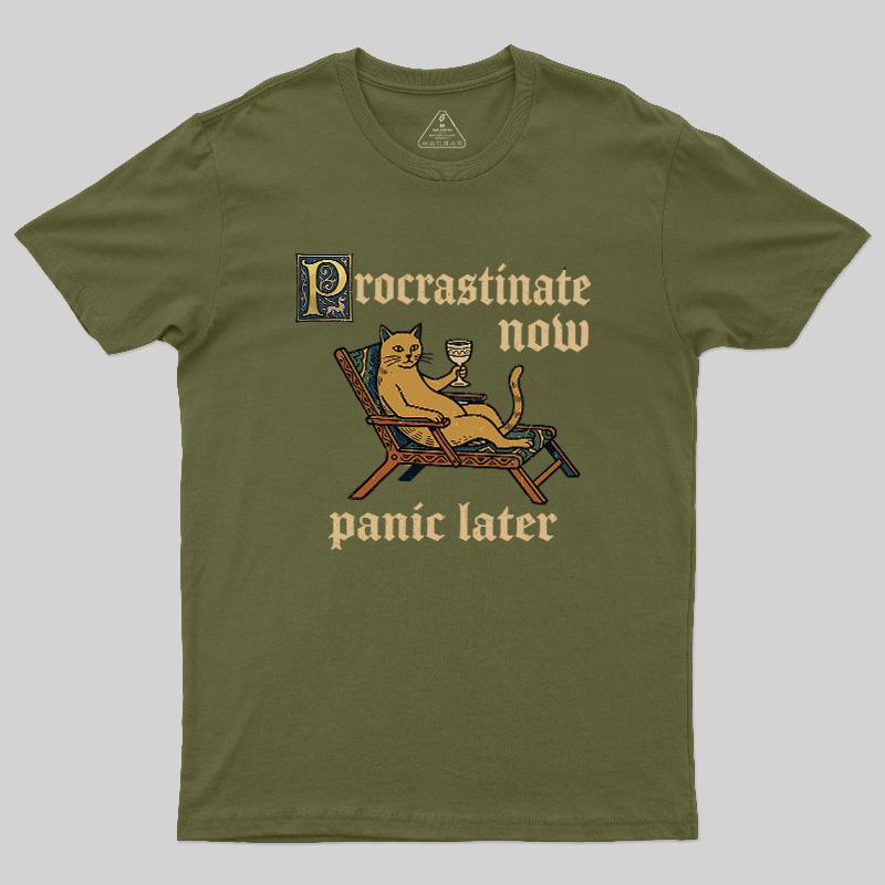 Procrastinate Now Panic Later Geek T-Shirt