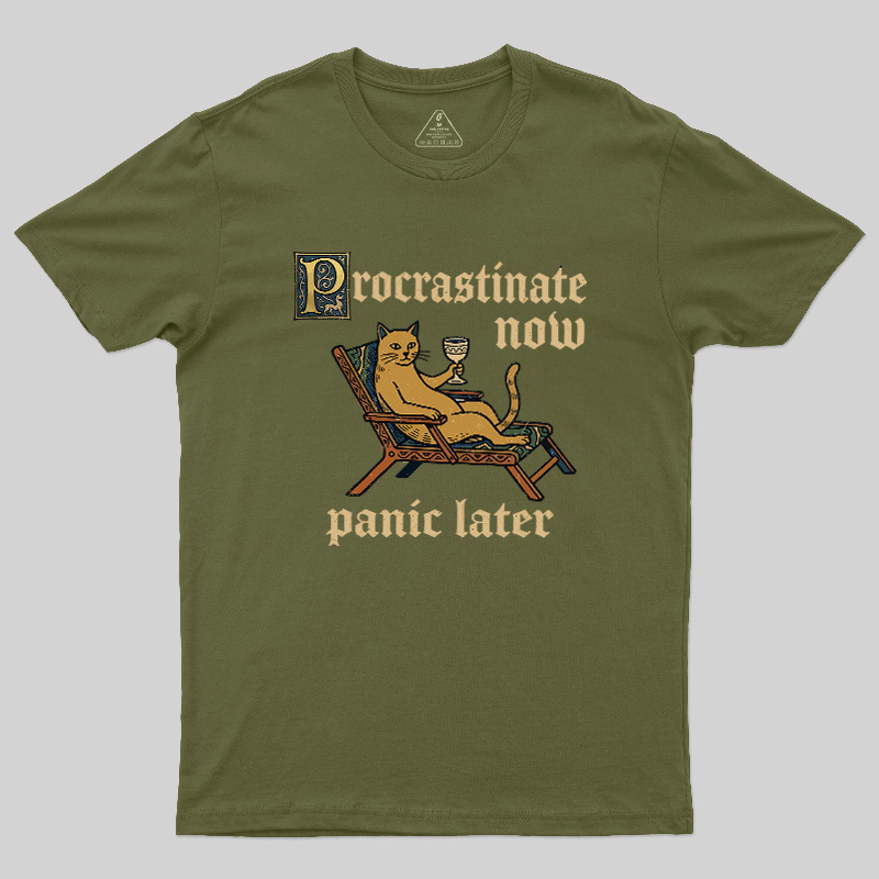 Procrastinate Now Panic Later Geek T-Shirt