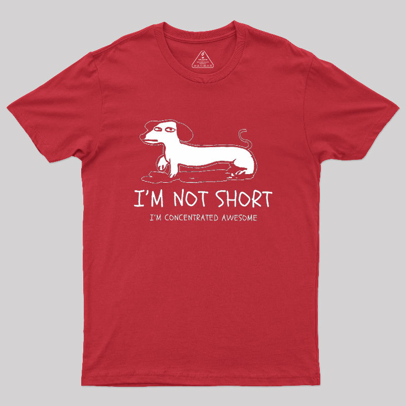 I'm Not Short Geek T-Shirt