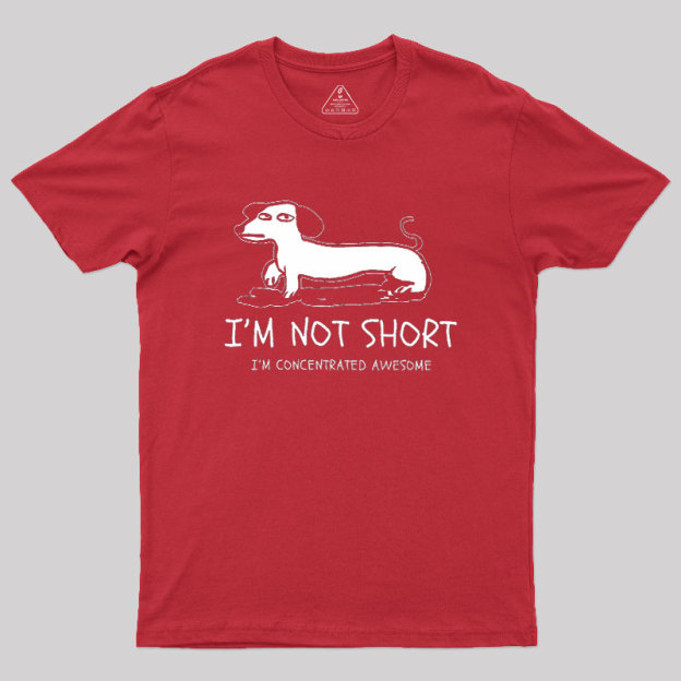 I'm Not Short Geek T-Shirt