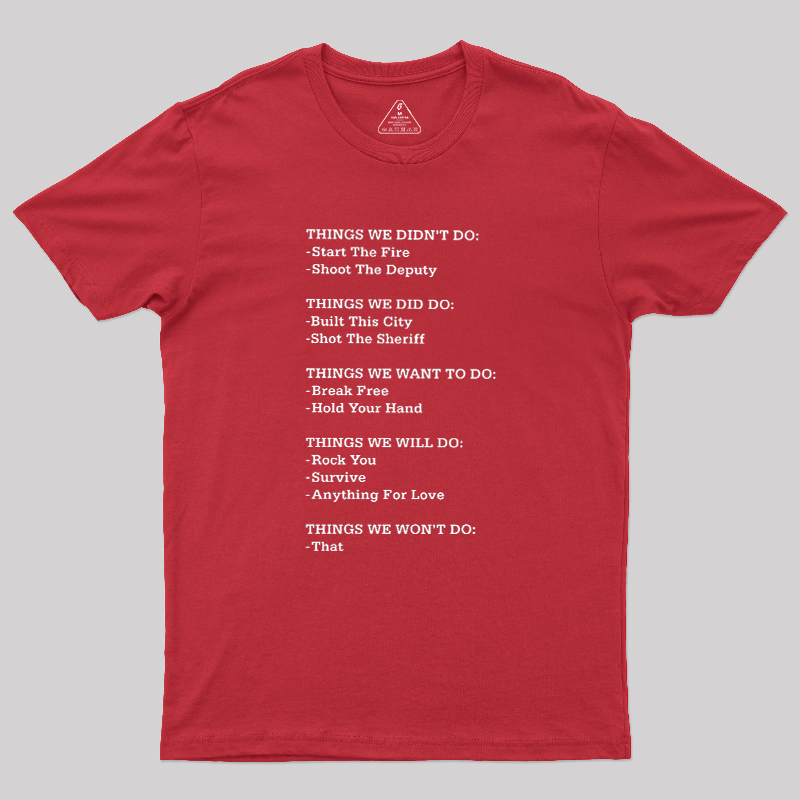 The Things We Did Not Do Geek T-Shirt