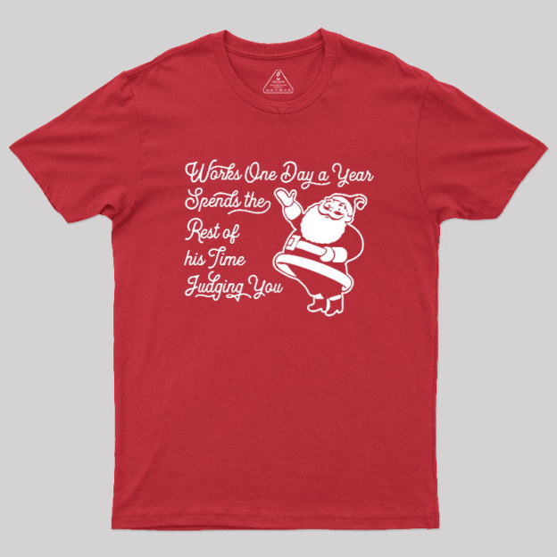 Spends His Time Judging You Geek T-Shirt