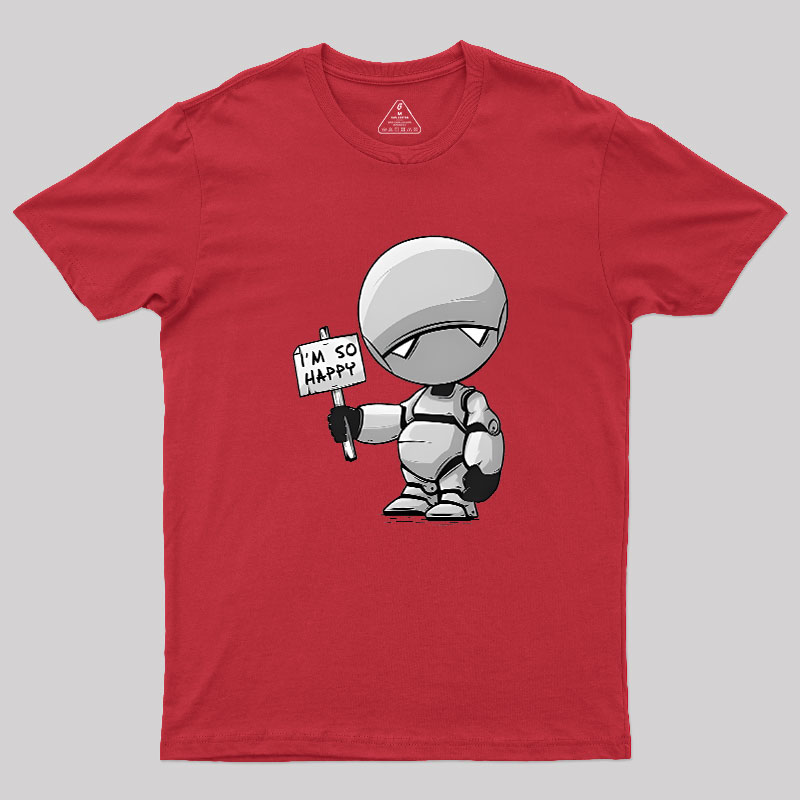 I'm So Happy Geek T-Shirt