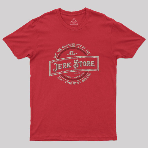 The Jerk Store Geek T-Shirt