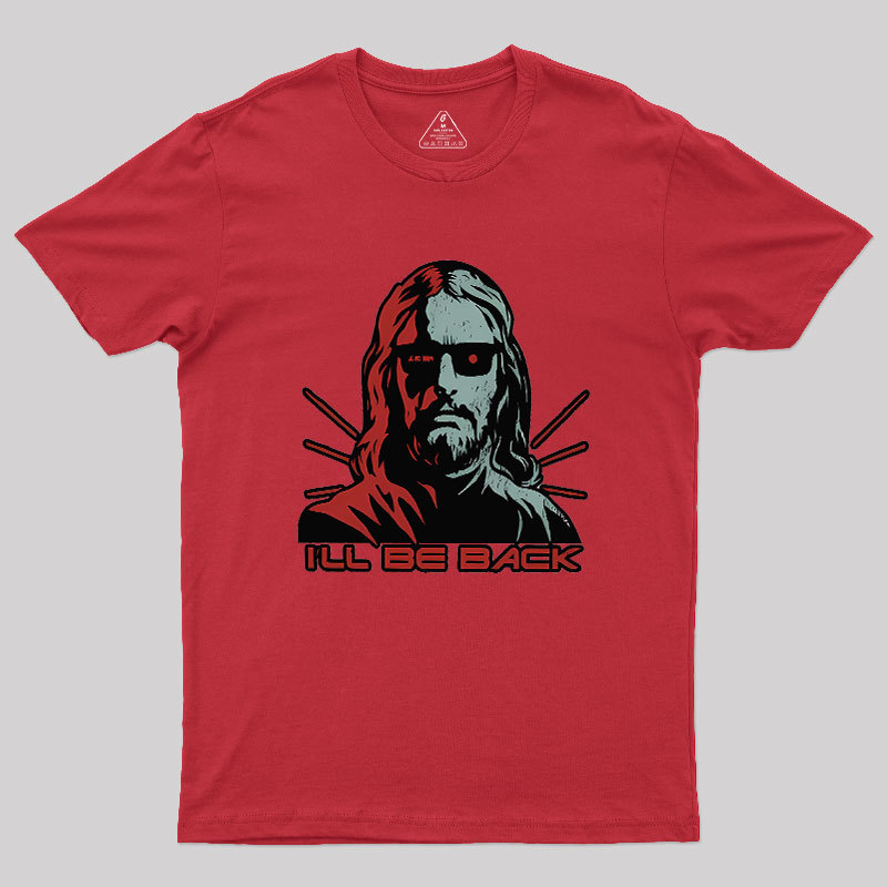 Jesus Terminator I'll Be Back Geek T-Shirt