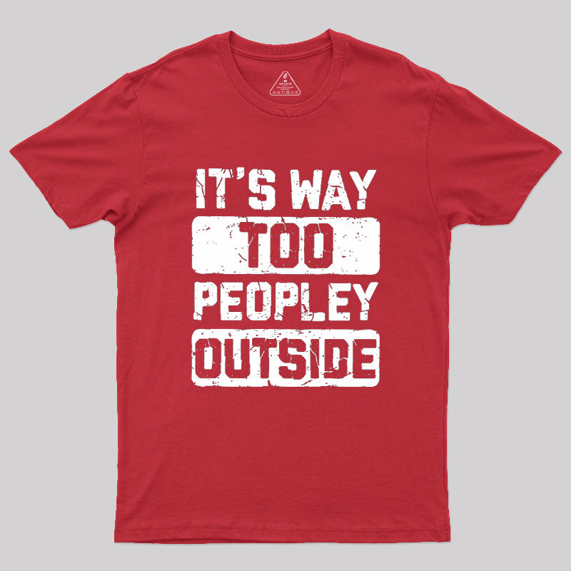 To Peopley Outside Geek T-Shirt