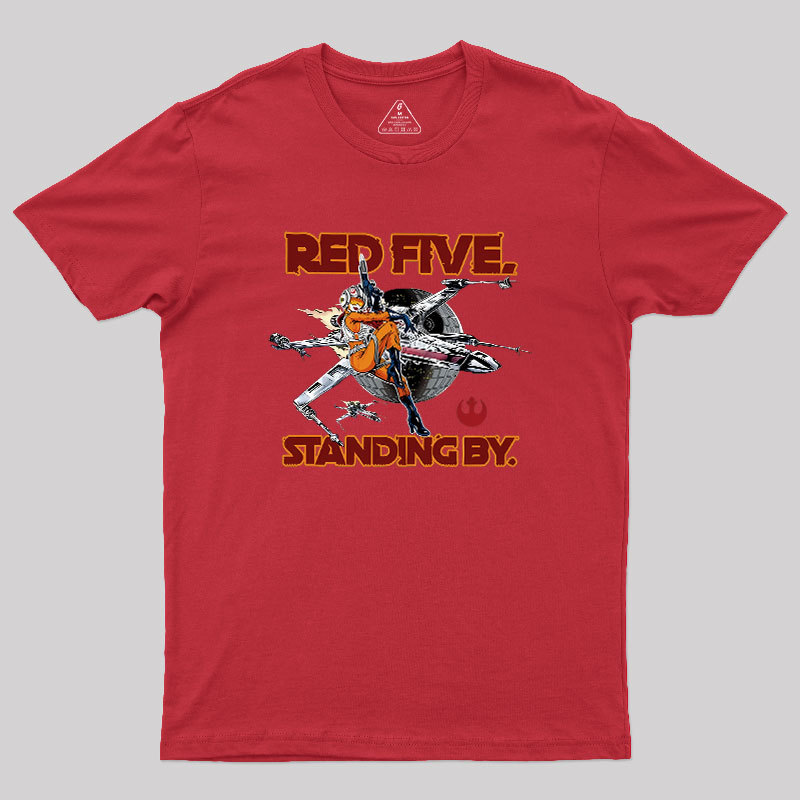 Red Five Standing By Geek T-Shirt