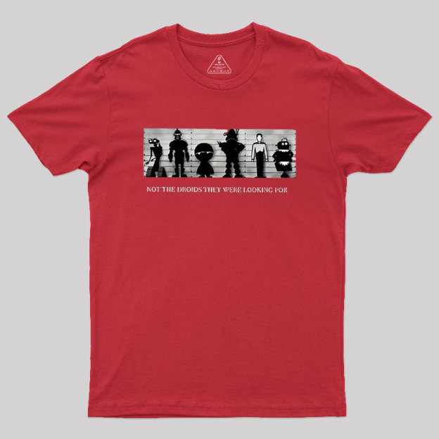 Not the Droids Geek T-Shirt