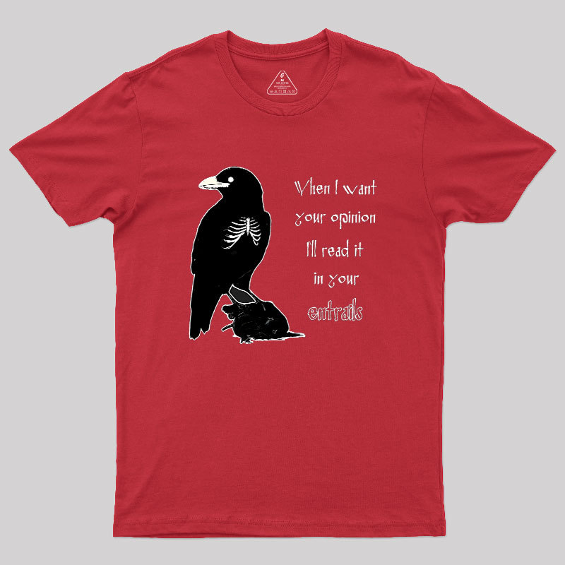 When I Want Your Opinion Geek T-Shirt