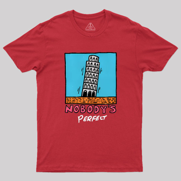 Nobodys Perfect Geek T-Shirt