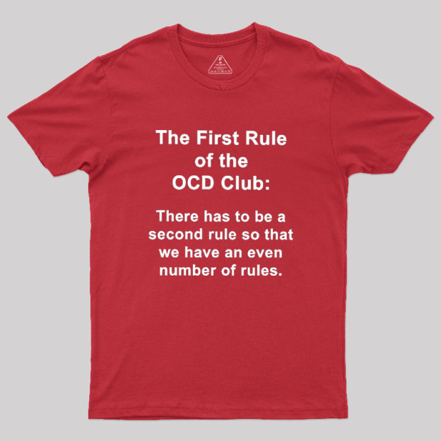 The First Rule Of The OCD Club Geek T-Shirt