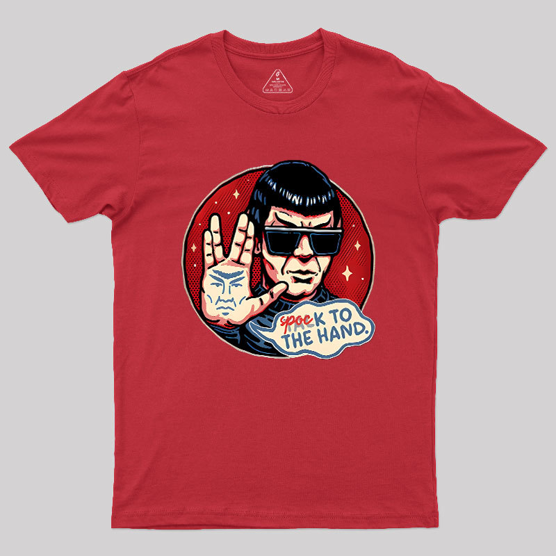 Spock To The Hand Geek T-Shirt