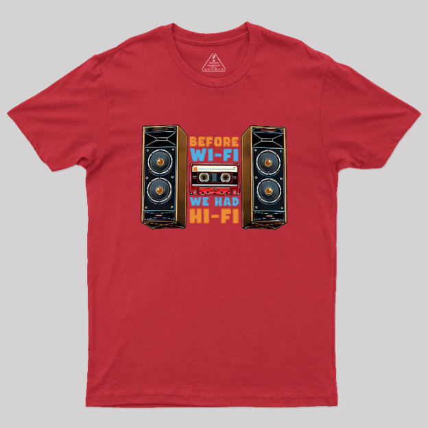 Before Wi-Fi Geek T-Shirt