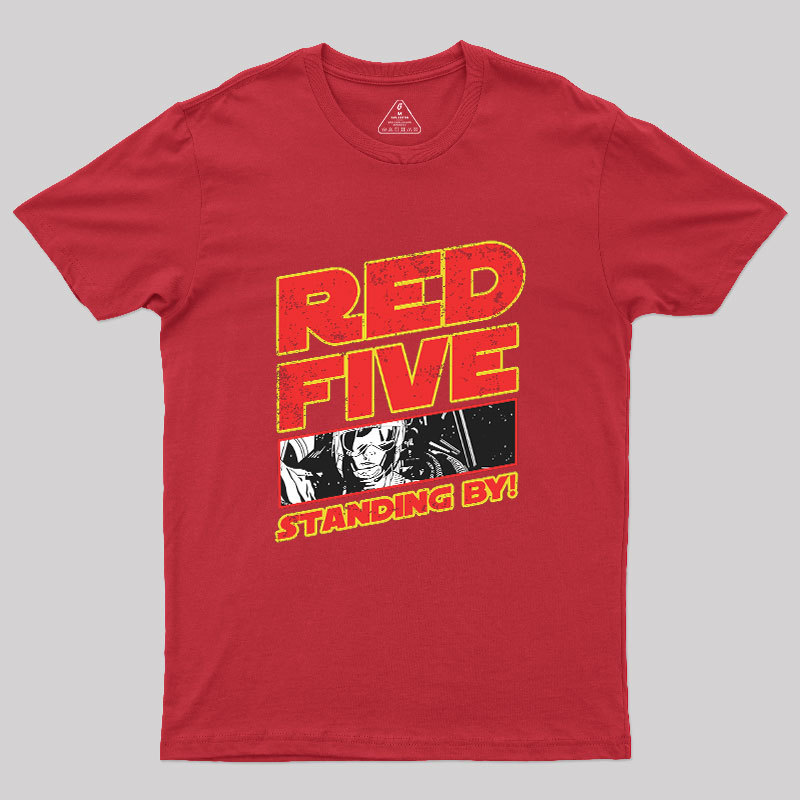 Red 5 Standing By Geek T-Shirt