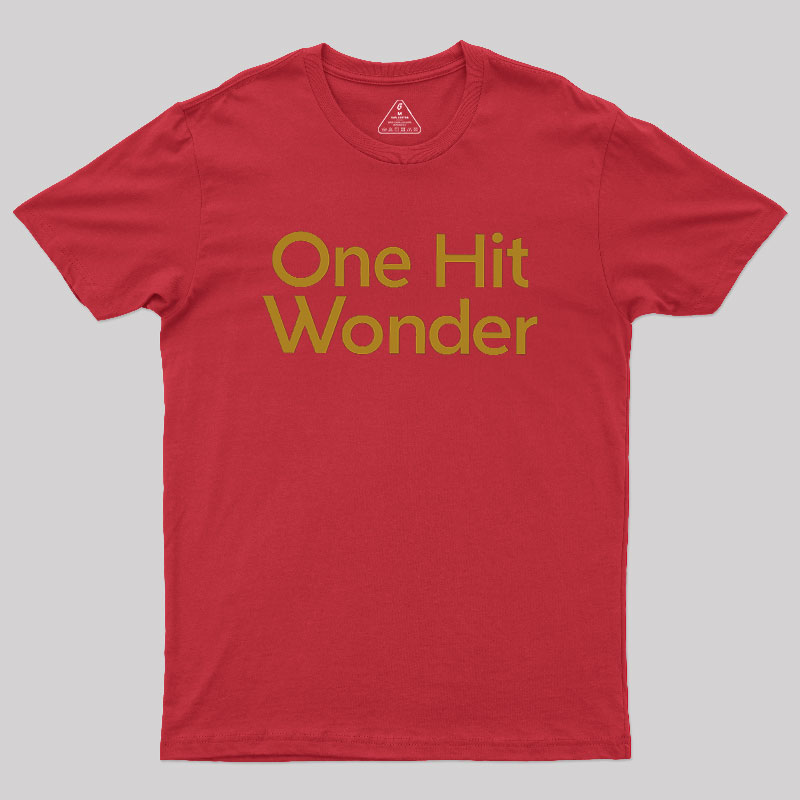 One Hit Wonder Geek T-Shirt