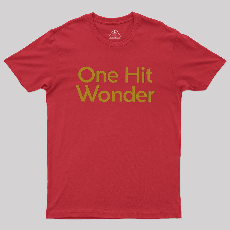One Hit Wonder Geek T-Shirt