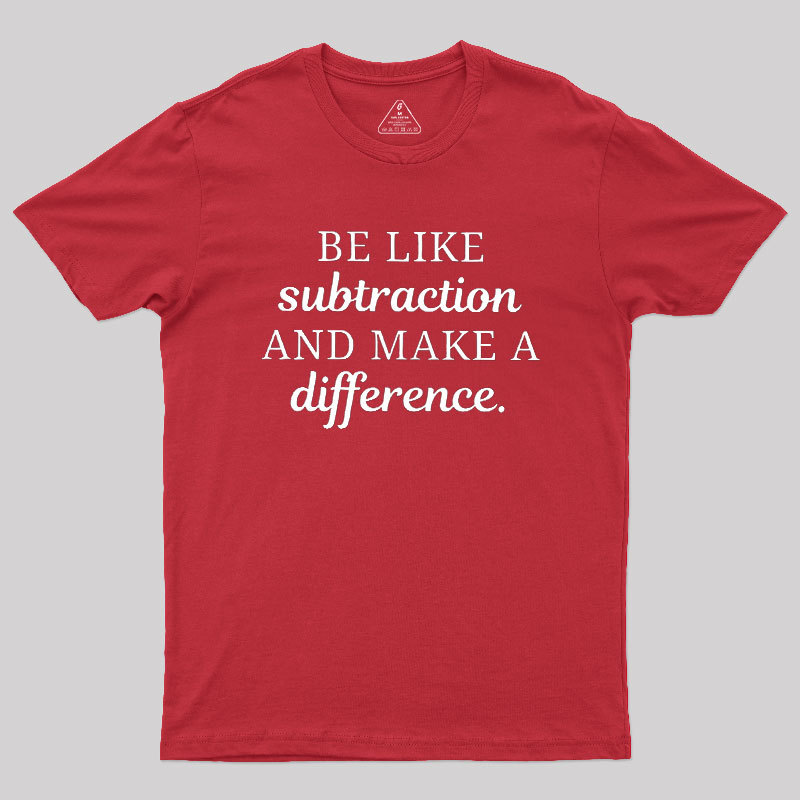 Make A Difference Geek T-Shirt