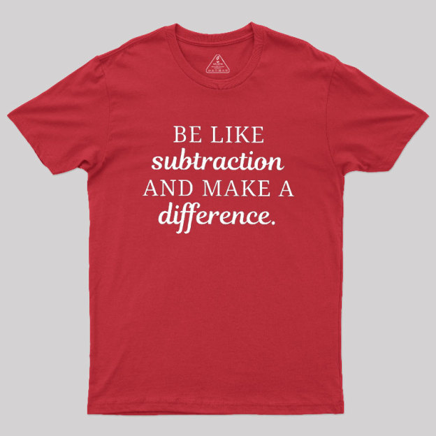 Make A Difference Geek T-Shirt