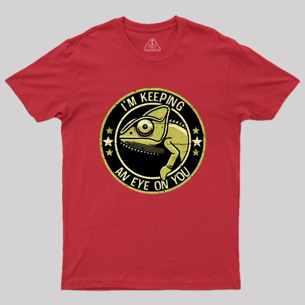 Keeping An Eye On You Geek T-Shirt