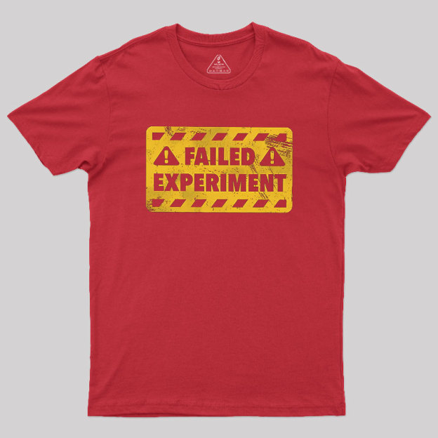 Failed Experiment Geek T-Shirt