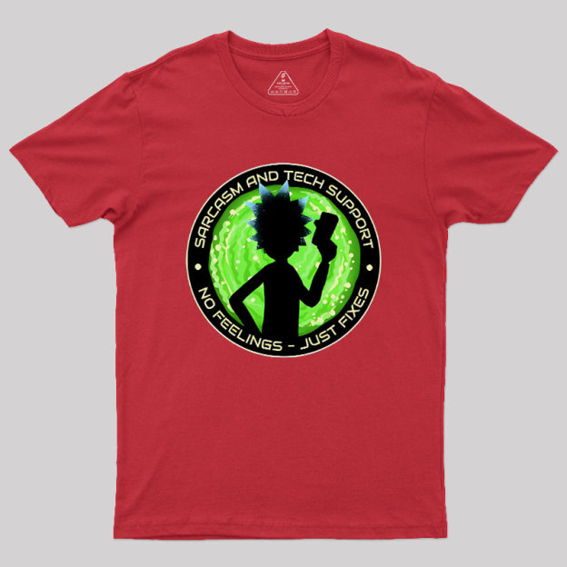 Sarcasm And Tech Support Scientist Geek T-Shirt