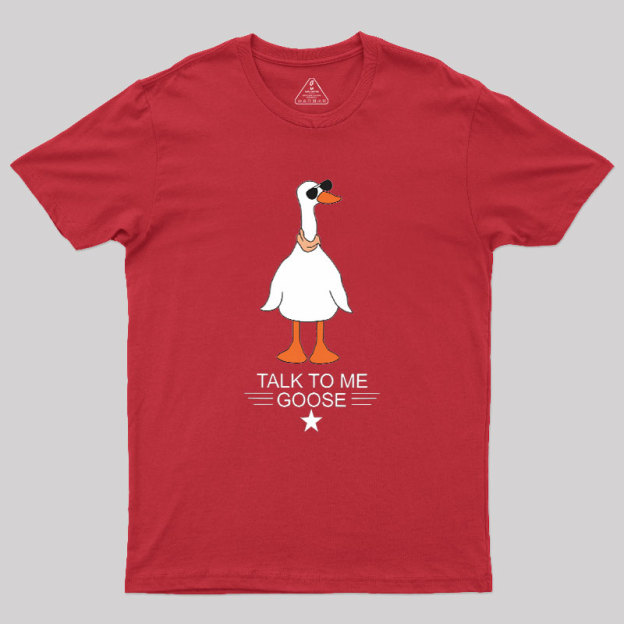 Talk To Me Goose Geek T-Shirt