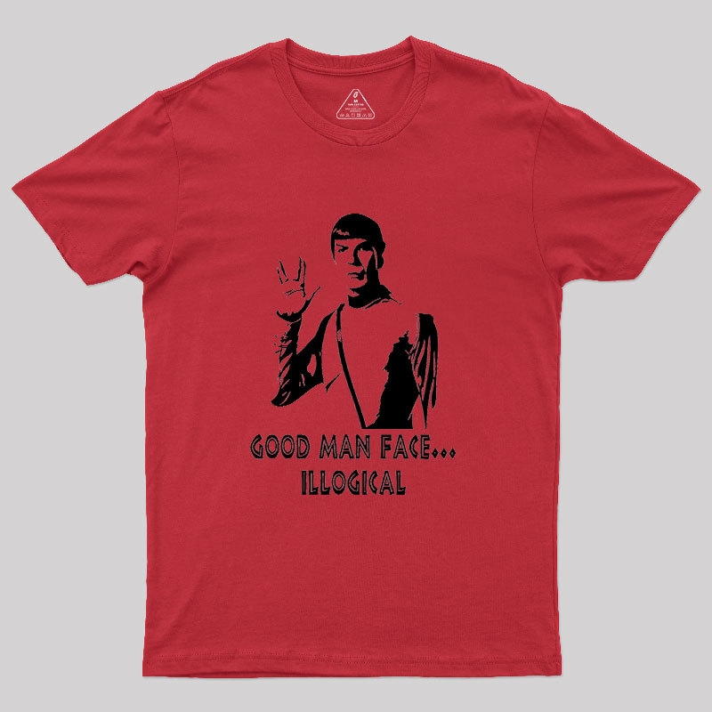 Good Man Face... Illogical Geek T-Shirt