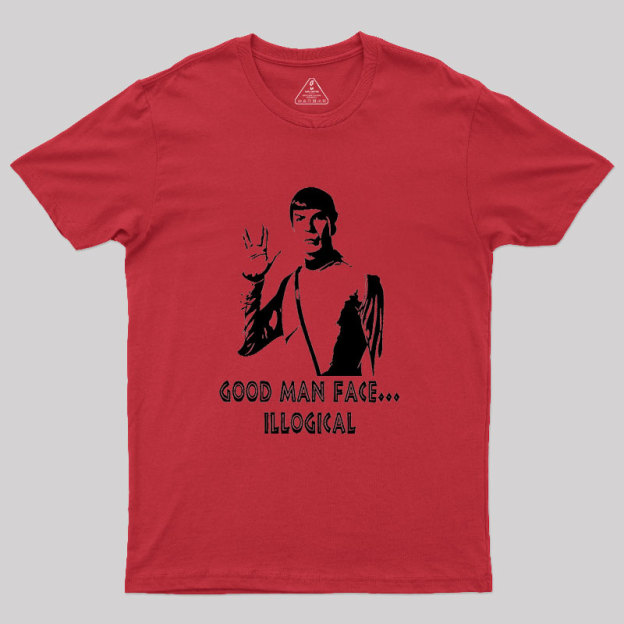 Good Man Face... Illogical Geek T-Shirt