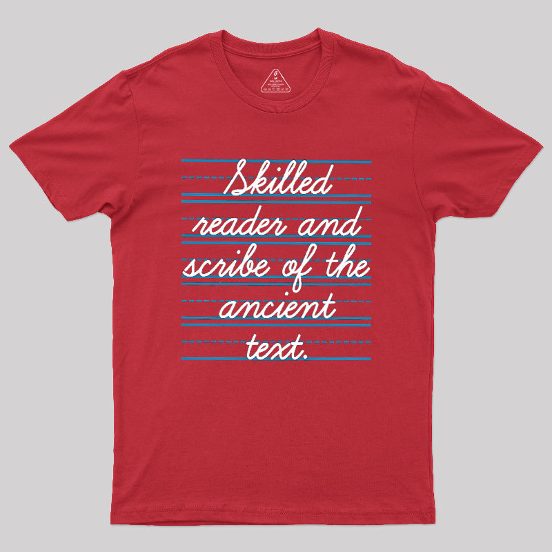 Skilled Reader And Scribe Of The Ancient Text Geek T-Shirt