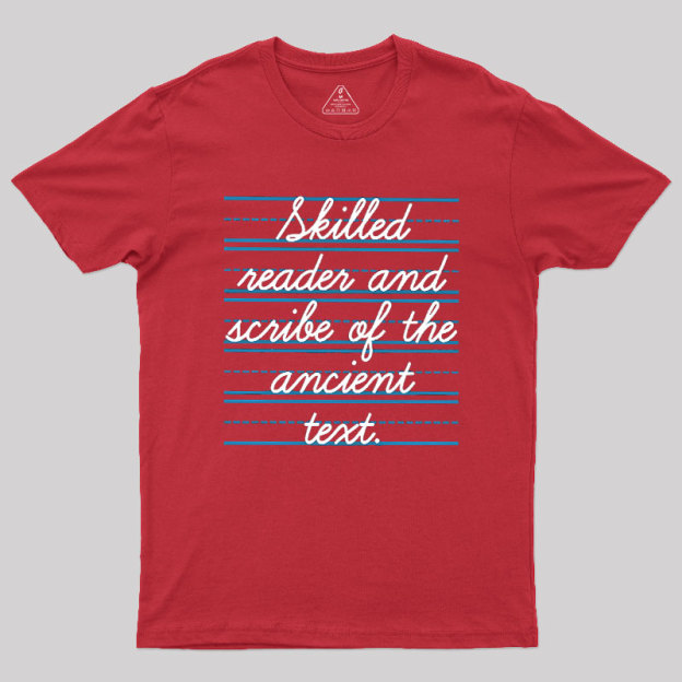 Skilled Reader And Scribe Of The Ancient Text Geek T-Shirt