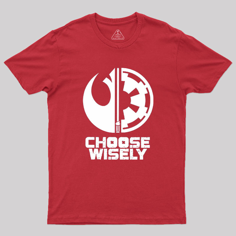 Choose Wisely Geek T-Shirt