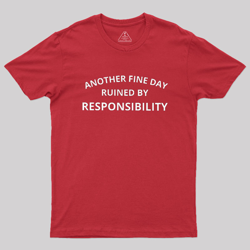 Another Fine Day Geek T-Shirt