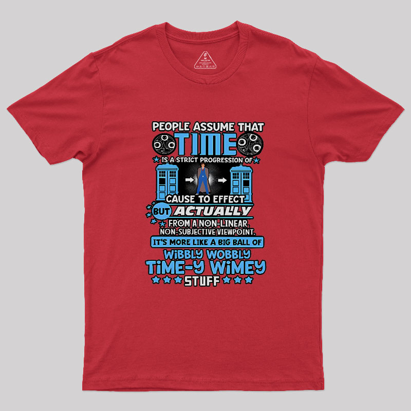 Wibbly Wobbly Timey Wimey Stuff Geek T-Shirt