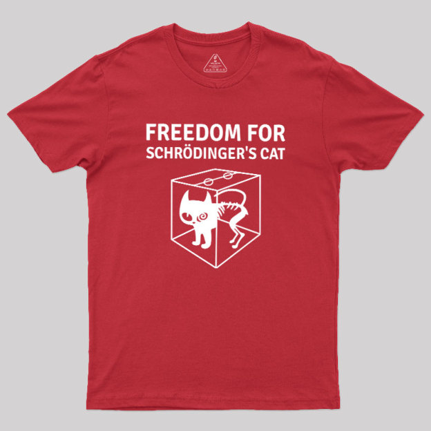 Freedom For Schr?dinger's Cat Geek T-Shirt